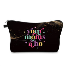 Load image into Gallery viewer, Pouch - Humor Adult, Your Mom’s A Ho