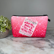 Load image into Gallery viewer, Pouch - Book, Buy Me Books Tell Me I’m Pretty