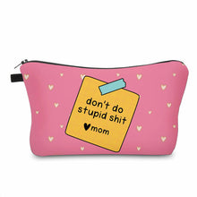 Load image into Gallery viewer, Pouch - Humor Mom, Don’t Do Stupid Shit