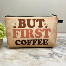 Load image into Gallery viewer, Pouch - Coffee, But First Coffee Beans