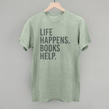 Load image into Gallery viewer, Life Happens. Books Help.