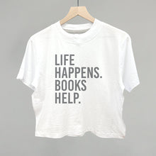Load image into Gallery viewer, Life Happens. Books Help.