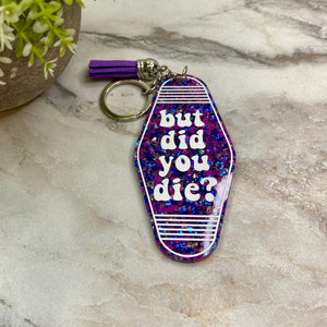 Keychain - Hotel Key - But Did You Die