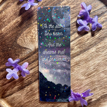 Load image into Gallery viewer, To The Stars Who Listen… ACOTAR Laminated Cardstock Bookmark
