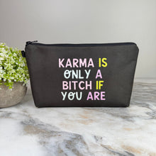Load image into Gallery viewer, Pouch - Humor Adult, Karma Is A Bitch

