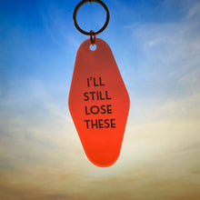 Load image into Gallery viewer, Keychain - Hotel Key I’ll Still Lose These

