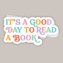 Load image into Gallery viewer, It's A Good Day To Read A Book Decal

