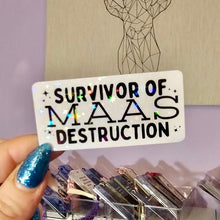 Load image into Gallery viewer, Survivor of MAAS Destruction Sticker
